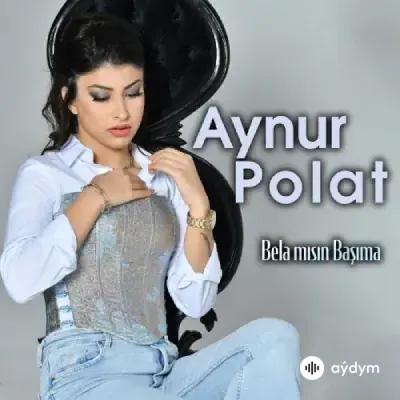 Aynur Polat - Bela Misin Başima