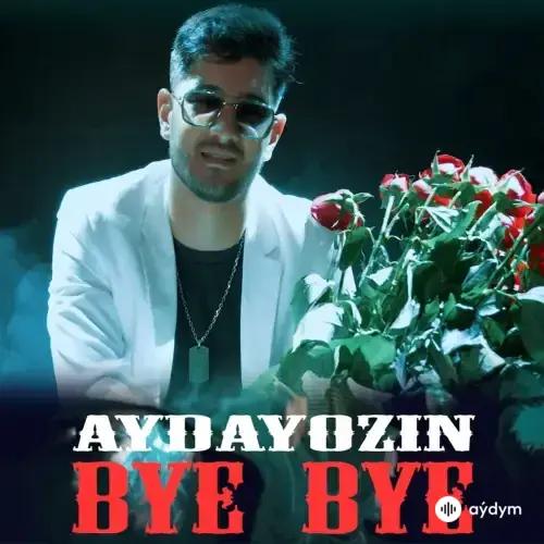 Aydayozin  - Bye Bye