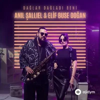 Anıl  Şallıel-Elif Buse Doğan - Dağlar Dağladı Beni