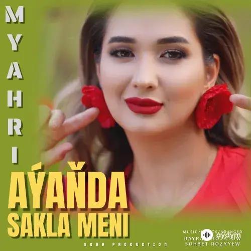 Mähri Pirgulyýewa - Aýaňda Sakla Meni