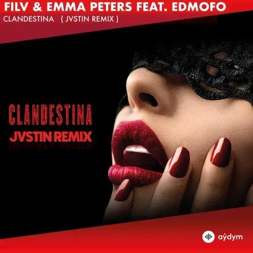 FILV-Emma Peters-Jvstin -Edmofo - Clandestina (Jvstini Remix)