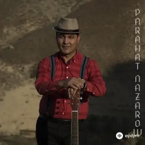 Parahat Nazarow - Yşkyňda