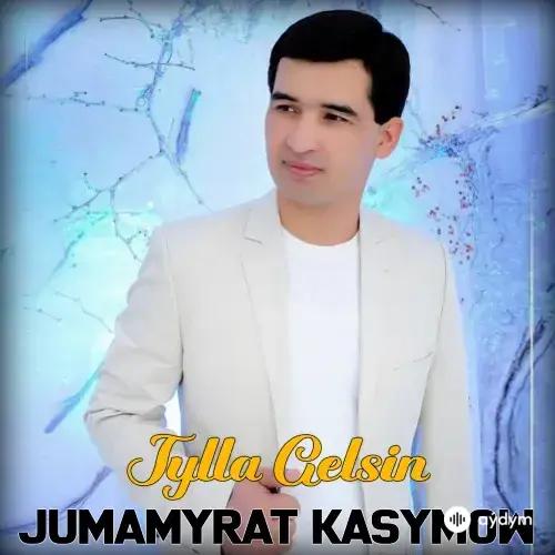 Jumamyrat Kasymow - Tylla Gelsin