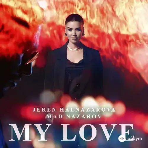 Mad Nazarow-Jeren Halnazarowa - My Love