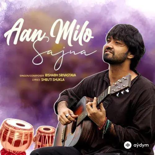 Rishabh Srivastava  - Aan Milo Sajna