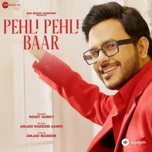 Rohit Dubey  - Pehli Pehli Baar