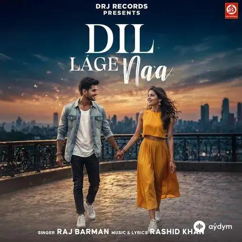 Raj Barman  - Dil Lage Naa