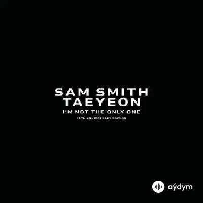 Sam Smith-Taeyeon - I’m Not The Only One