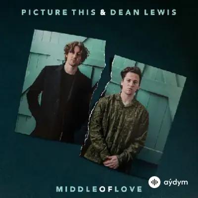 Picture This -Dean Lewis - Middle of Love