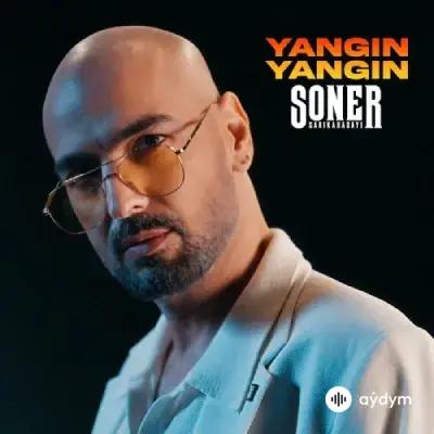 Soner Sarikabadayi - Yangin Yangin