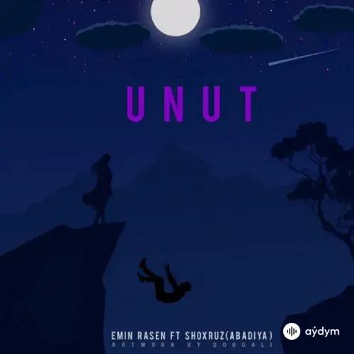 Emin Rasen - Unut - & Shahruz Abadıya
