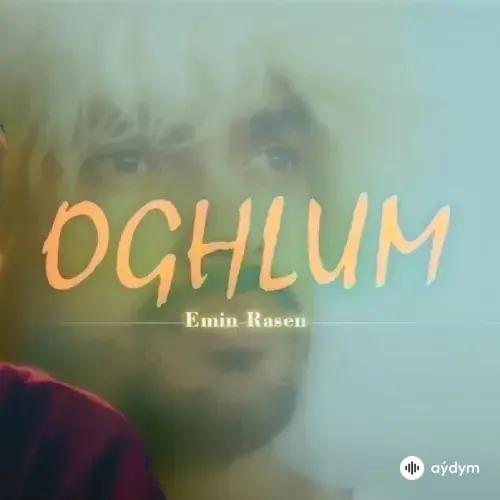 Emin Rasen - Oglum