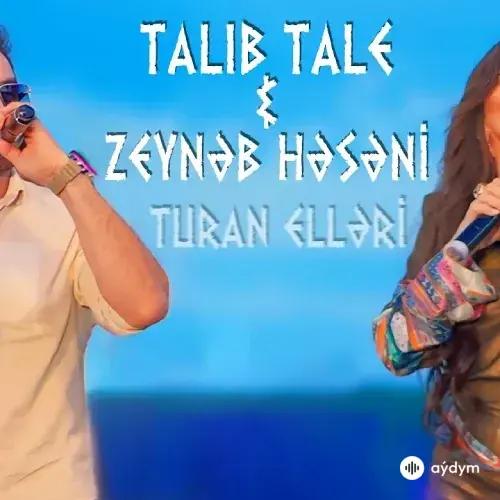 Talib Tale-Zeyneb Heseni - Turan Elleri