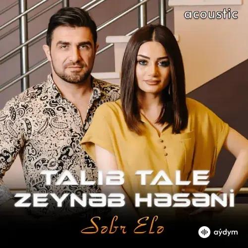Talib Tale-Zeyneb Heseni - Sebr Ele (Akustik)