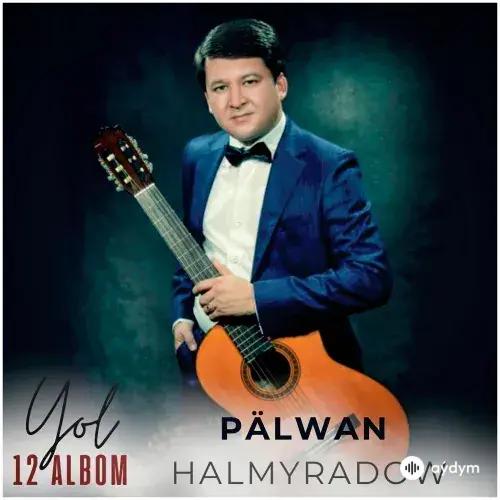 Pälwan Halmyradow - Gel Gel