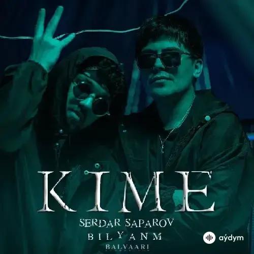 Bilyanm -Serdar Saparow - Kime