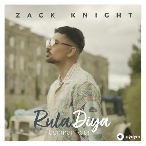 Zack Knight-Simran Kaur  - Rula Diya
