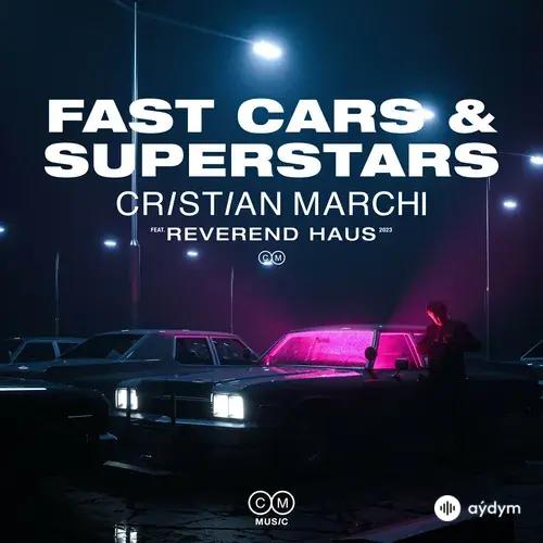 Cristian  Marchi-Reverend  Haus - Fast Cars & Superstars