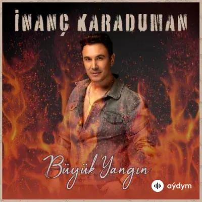 İnanç Karaduman - Büyük Yangın