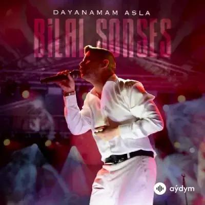 Bilal Sonses - Dayanamam Asla