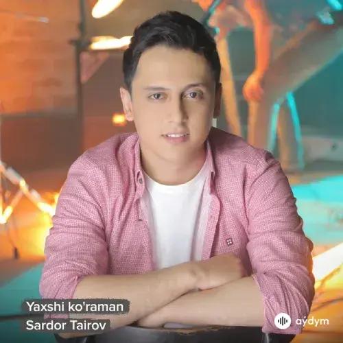 Sardor Tairov - Yaxshi Ko'raman