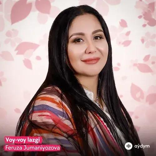Feruza Jumaniyozova - Voy-voy lazgi