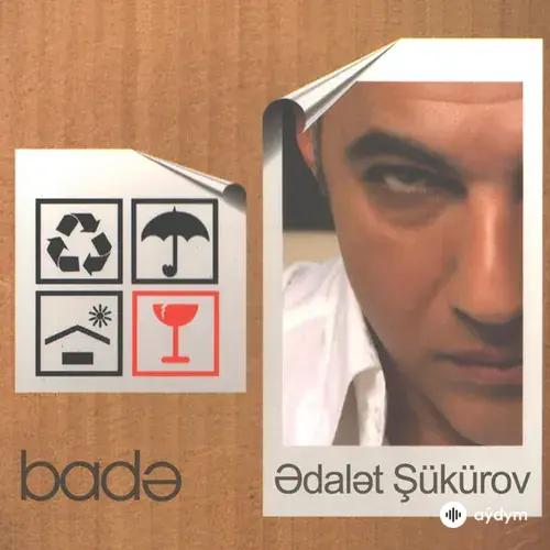 Адалят Шукюров  - Badəm Şərabla Dolu
