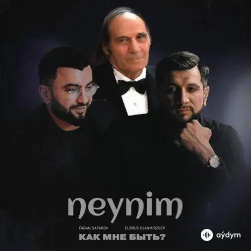 Эльбрус Джанмирзоев-Fagan  Safarov - Neynim (Как мне быть?)