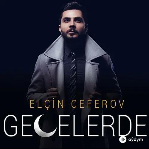 Elcin Ceferov - Gecelerde