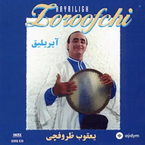 Yaghoub  Zoroofchi - Ayriligh (Azari)