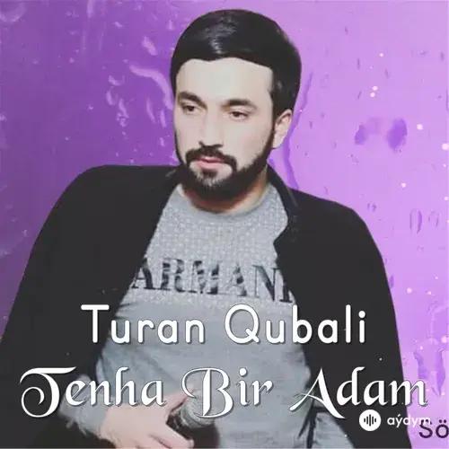 Turan  Qubalı - Tenha Bir Adam