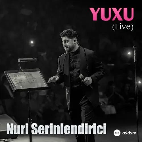 Nuri Serinlendirici - Yuhu