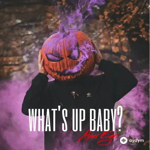 Alper  Eğri - What's Up Baby
