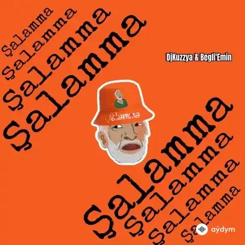 Begli'Emin  - Şalamma - & Dj Kuzzya