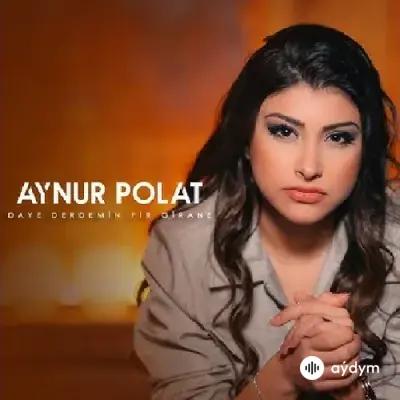 Aynur Polat - Le Daye (Anne)