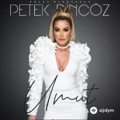 Petek Dinçöz - Unut (Kolay Olmayacak)