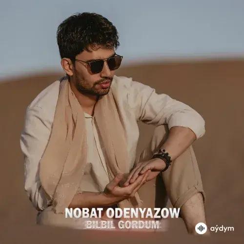 Nobat Ödenýazow - Bilbil Gördüm