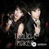 Trouble Maker  - Trouble Maker