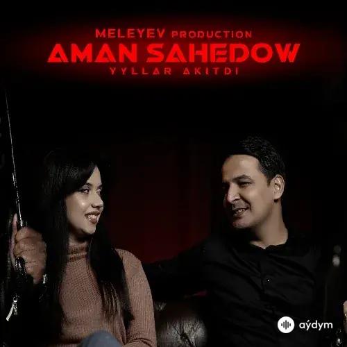 Aman Sähedow - Ýyllar Äkitdi