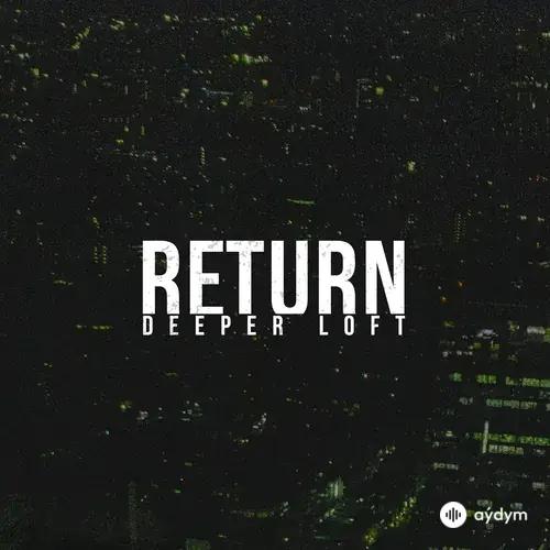 Deeper Loft  - Return