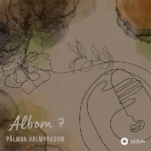 Pälwan Halmyradow - Aýnam