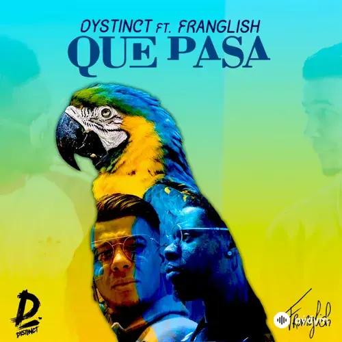 DYSTINCT -Franglish  - Que Pasa