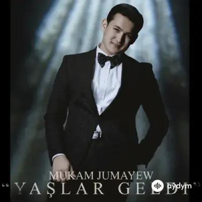 Mukam Jumaýew - Ýaşlar Geldi 
