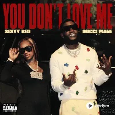 Gucci Mane-Sexxy Red  - You Don't Love Me