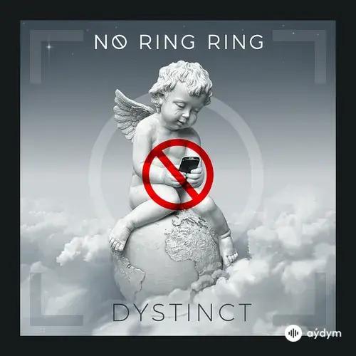 DYSTINCT  - No Ring Ring