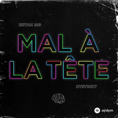 Bryan Mg -DYSTINCT  - Mal à la tête