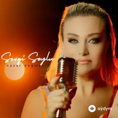 Sevgi Soylu  - Nazar Değmesin