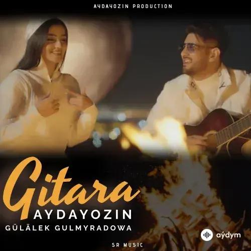Aydayozin -Gülälek Gulmyradowa - Gitara