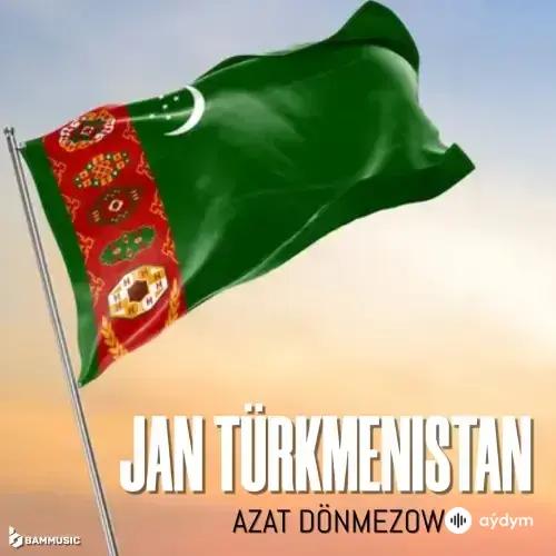 Azat Dönmezow - Jan Türkmenistan