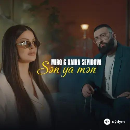 MIro -Naira  Seyidova - Sən Ya Mən